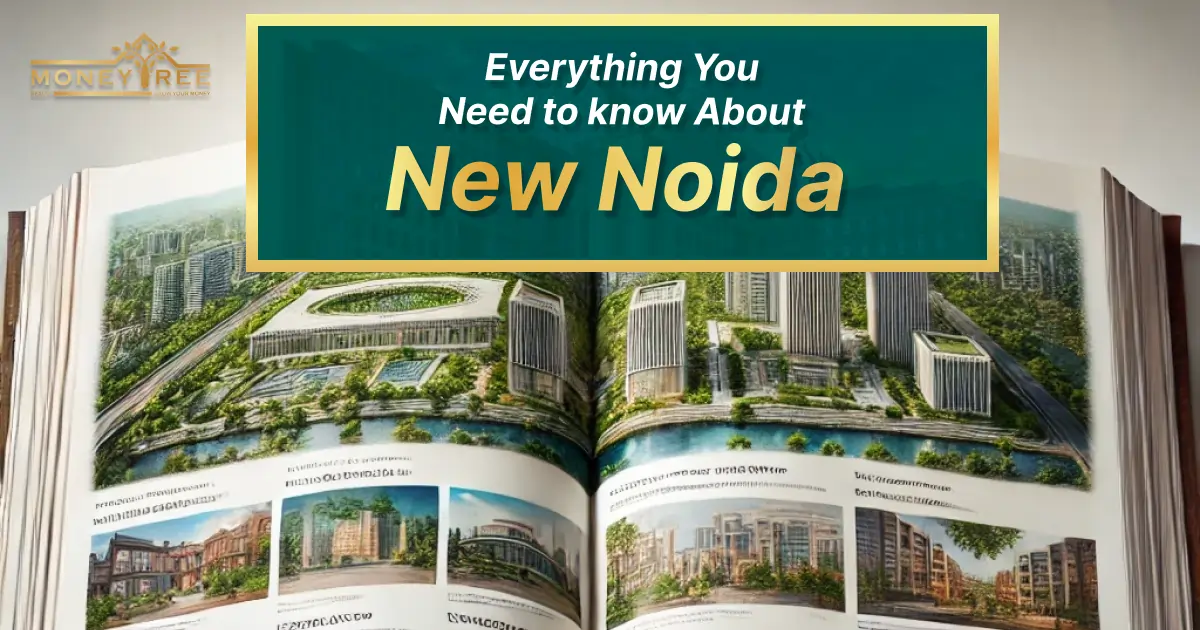 Everything You Need to Know About New Noida