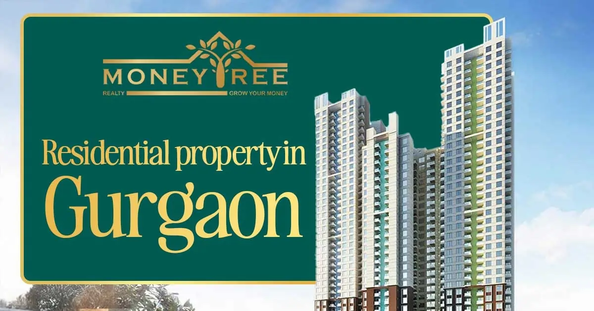 Residential Property in Gurgaon—Luxury Homes, Flats & Projects 2025