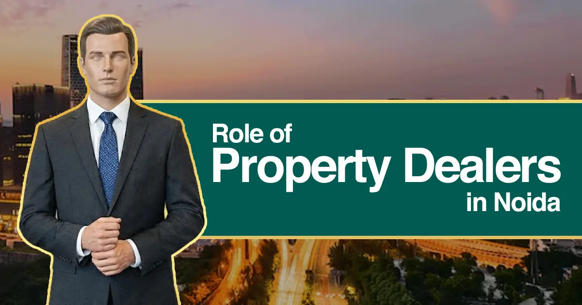 Role of Property Dealers in Noida