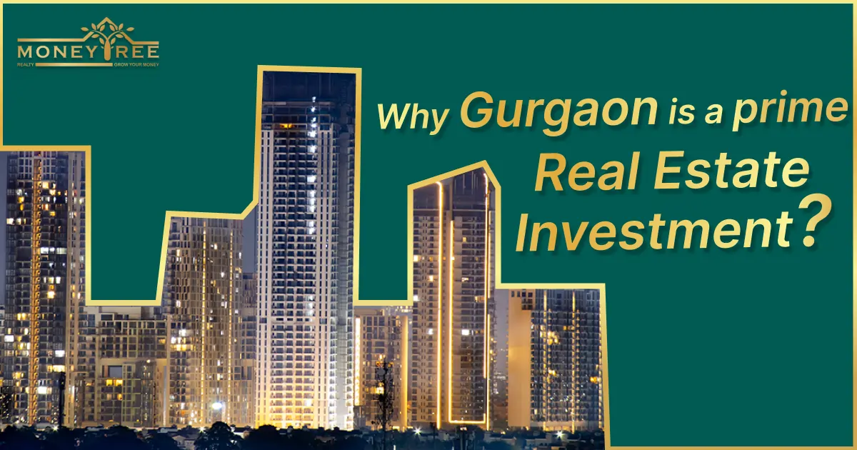 Why Gurgaon is a prime location for real estate investment