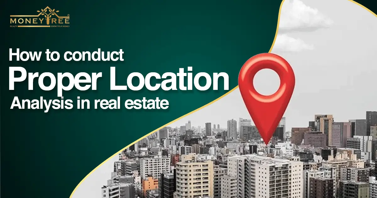 How to Conduct Proper Location Analysis in Real Estate