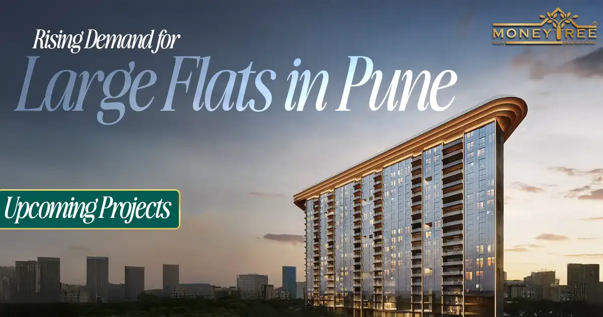 Rising Demand for Large Flats in Pune Upcoming Projects