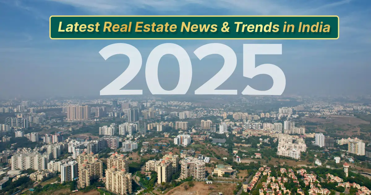 Latest Real Estate News and Trends in India