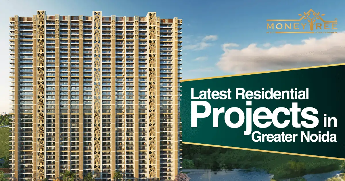 Latest Residential Projects in Greater Noida