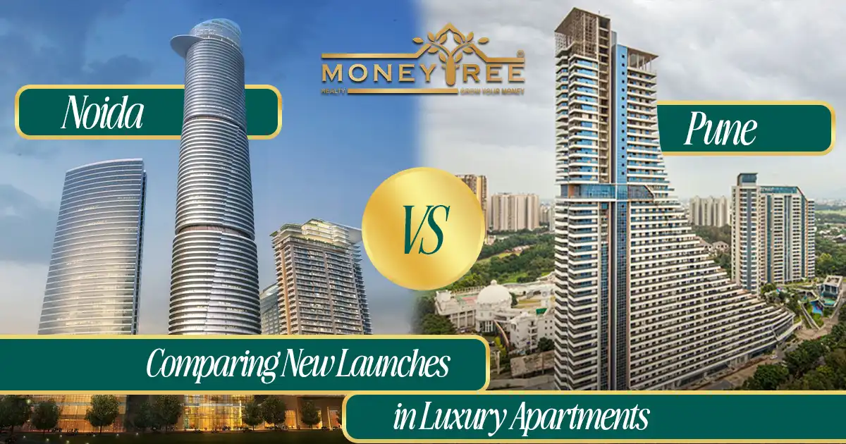 Noida vs. Pune: Comparing New Launches in Luxury Apartments