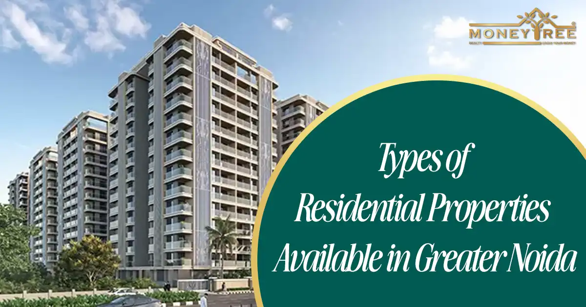 Types of Residential Properties Available in Greater Noida image