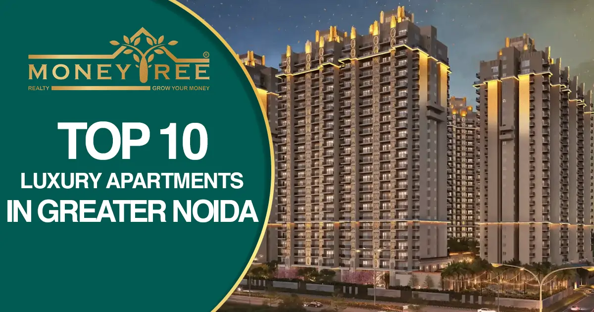 Top 10 Luxury Apartments in Greater Noida