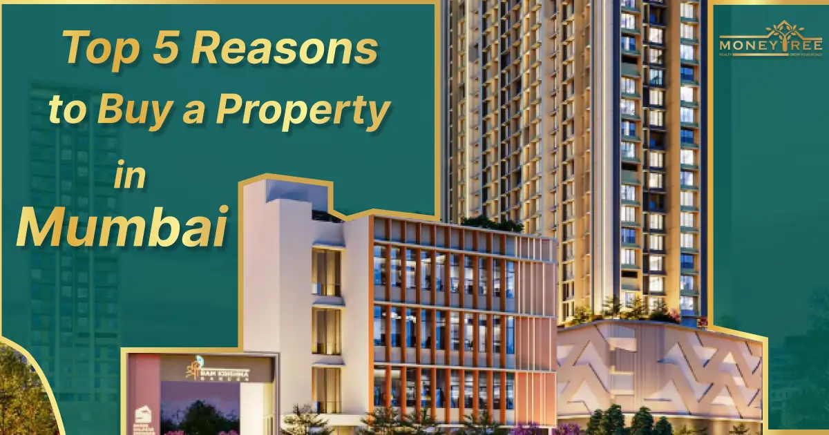 Top 5 Reasons to Buy Property in Mumbai