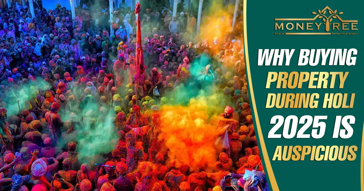 Why Buying Property During Holi 2025 is Auspicious