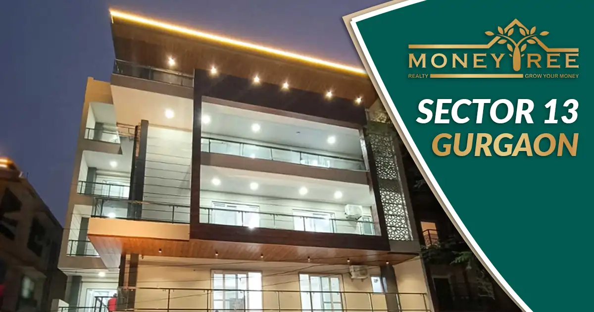 Sector 13 Gurgaon | Moneytree Realty