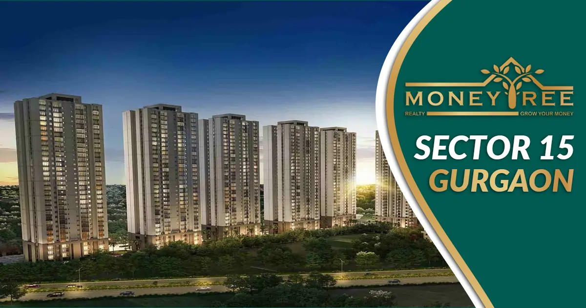 Sector 15 Gurgaon | Moneytree Realty