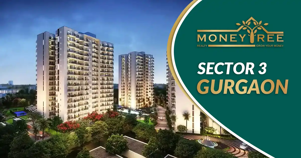 Sector 3 Gurgaon | Moneytree Realty