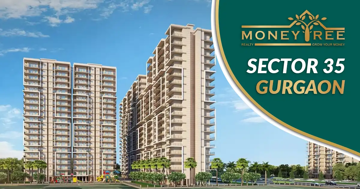 Sector 35 Gurgaon | Moneytree Realty