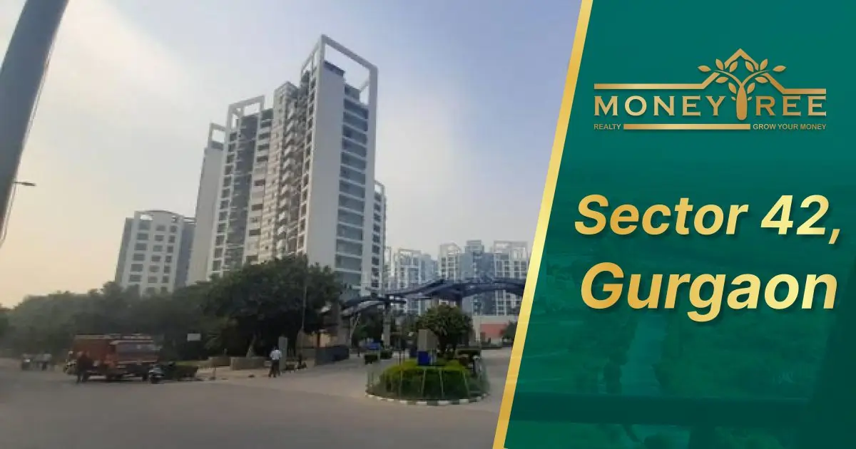 Sector 42 Gurgaon | Moneytree Realty