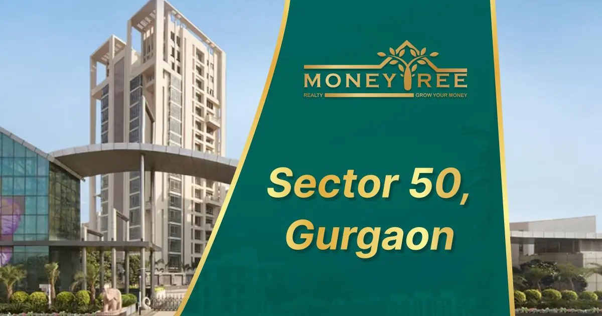 Sector 50 Gurgaon | Moneytree Realty