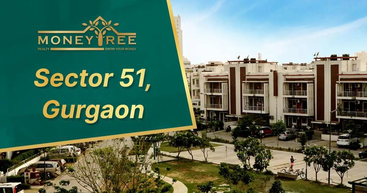 Sector 51 Gurgaon | Moneytree Realty