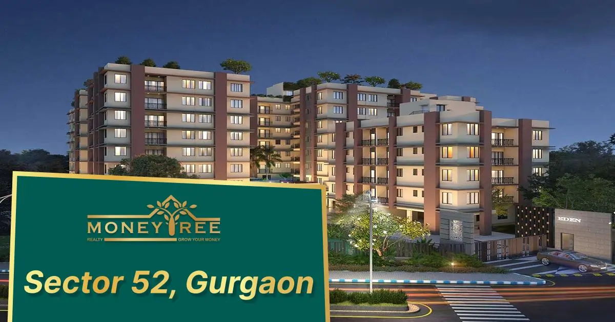 Sector 52 Gurgaon | Moneytree Realty