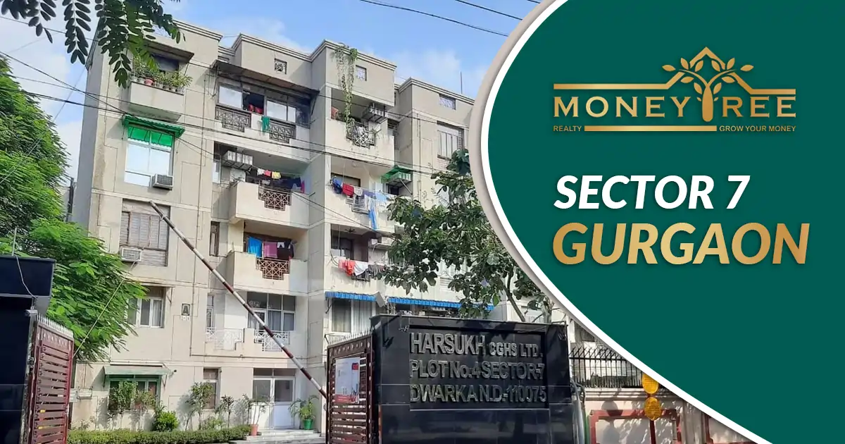 Sector 7 Gurgaon | Moneytree Realty