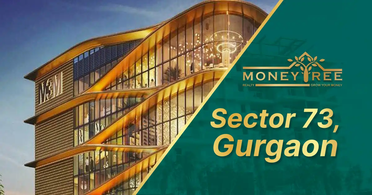 Sector 73 Gurgaon | Moneytree Realty