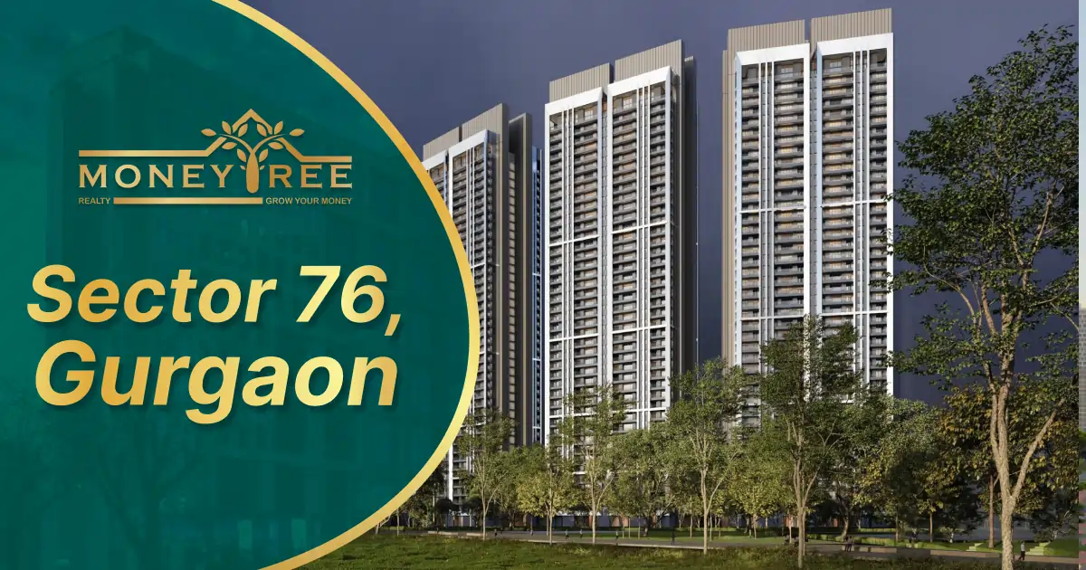 Sector 76 Gurgaon | Moneytree Realty