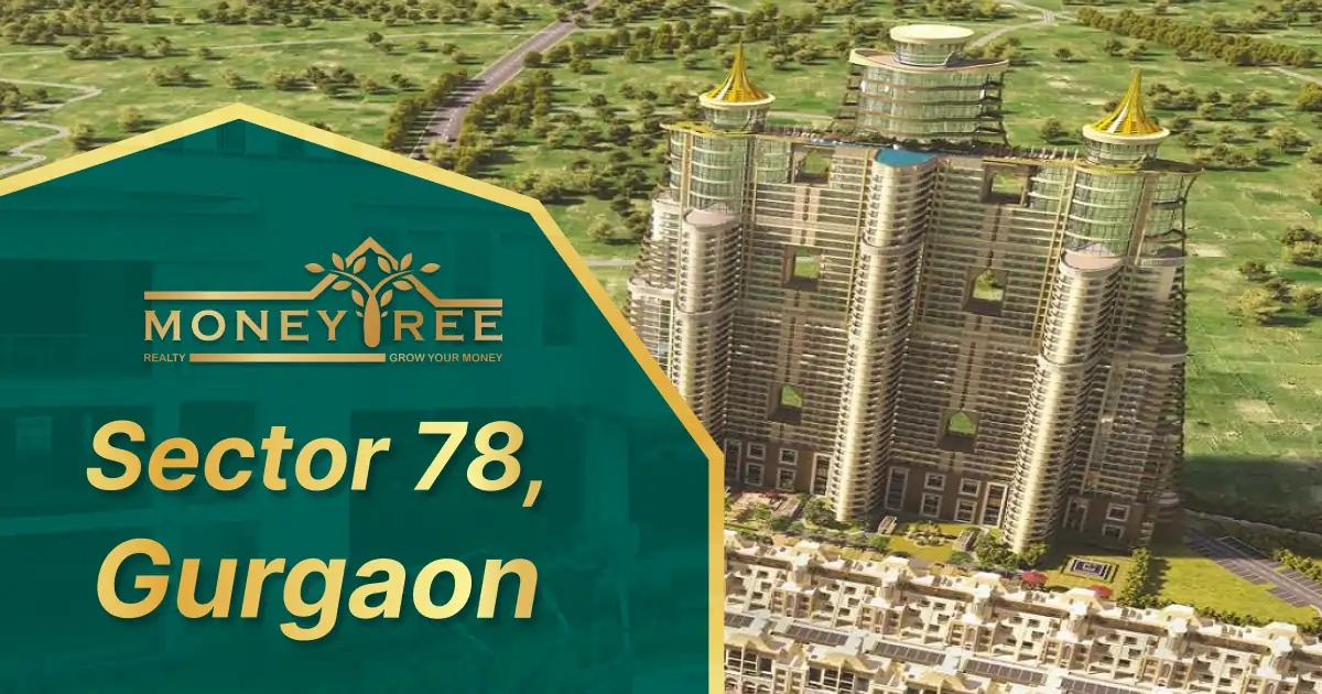 Sector 78 Gurgaon | Moneytree Realty