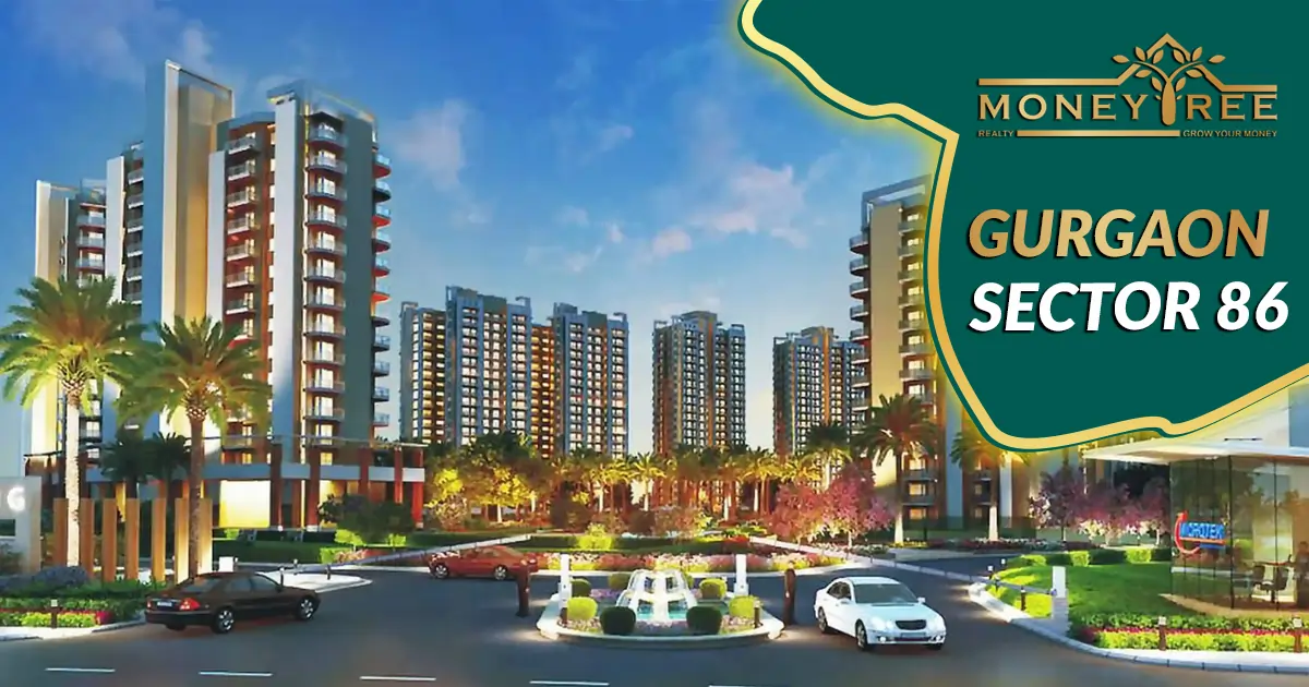 Sector 86 Gurgaon | Moneytree Realty