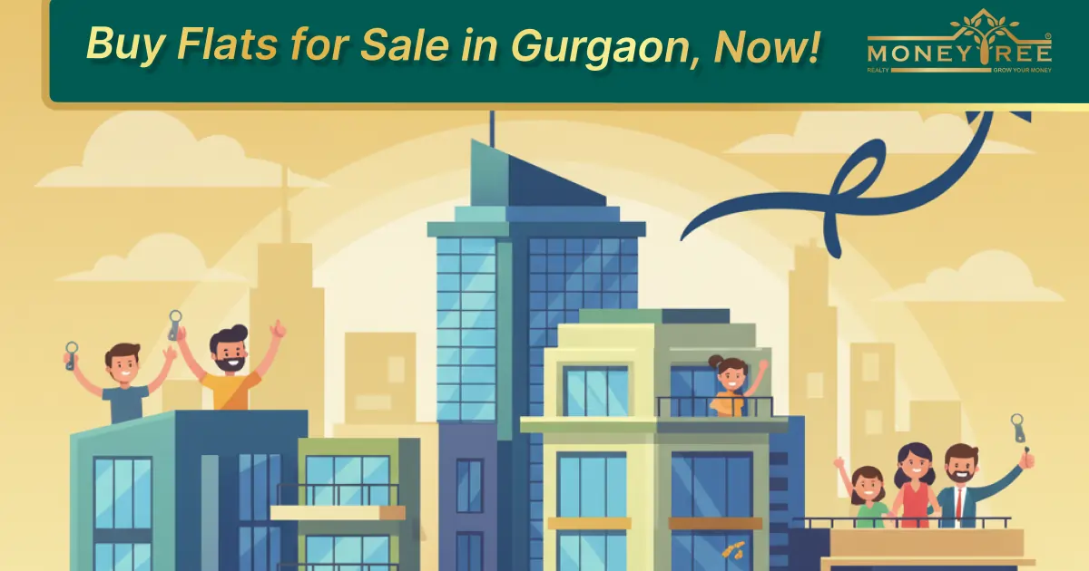 Buy Flats for Sale in Gurgaon Now!