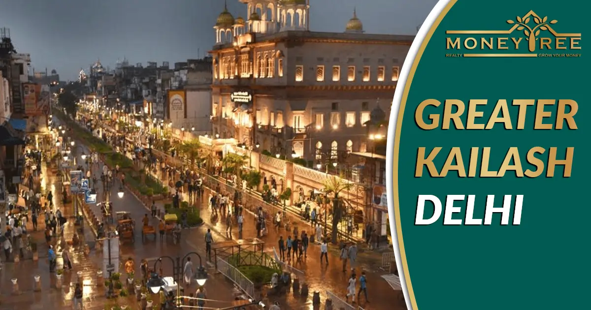 Everything You Need to Know About Greater Kailash, New Delhi