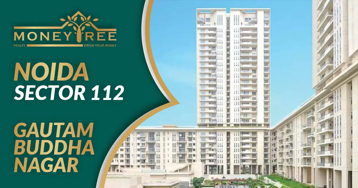 Sector 112 Noida | Gautam Buddha Nagar