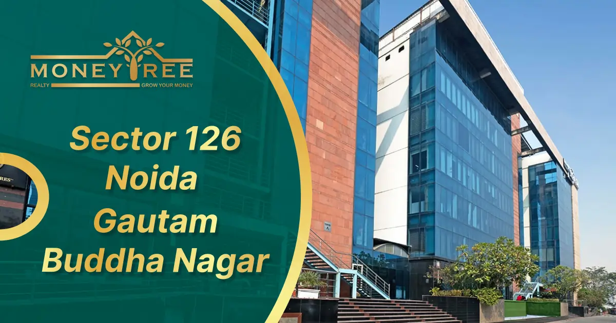 Sector 126 Noida | Gautam Buddha Nagar