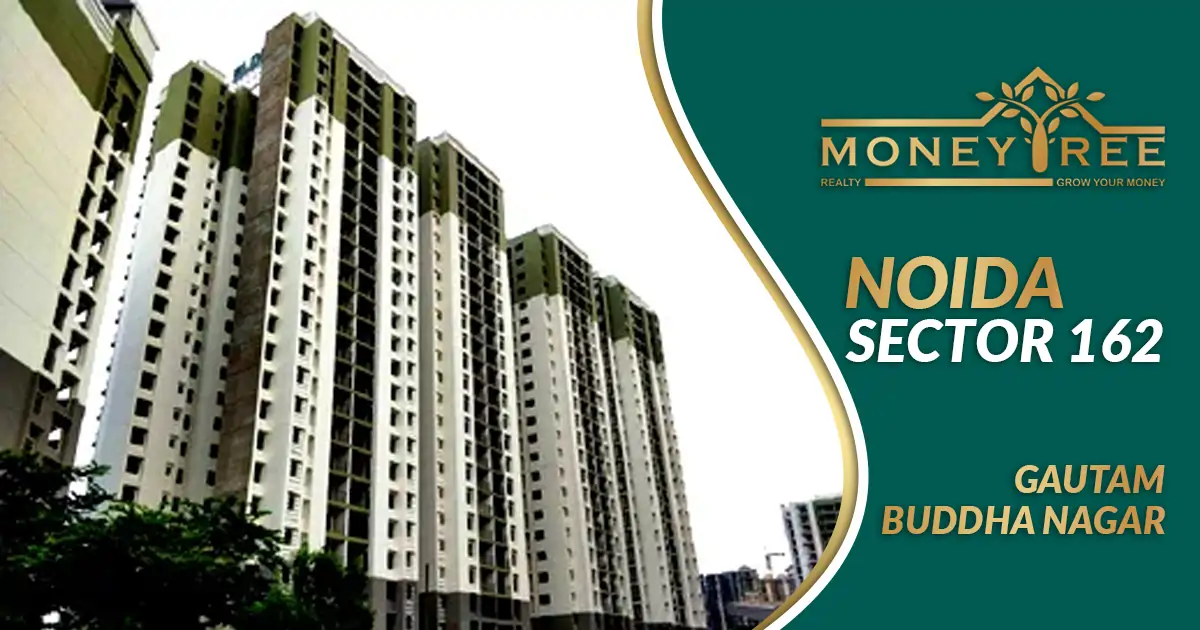 Sector 162 Noida | Gautam Buddha Nagar