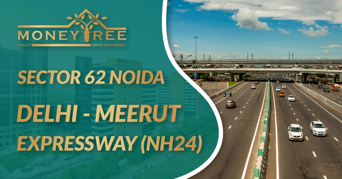 Sector 62 Noida | Delhi - Meerut Expressway (NH24)