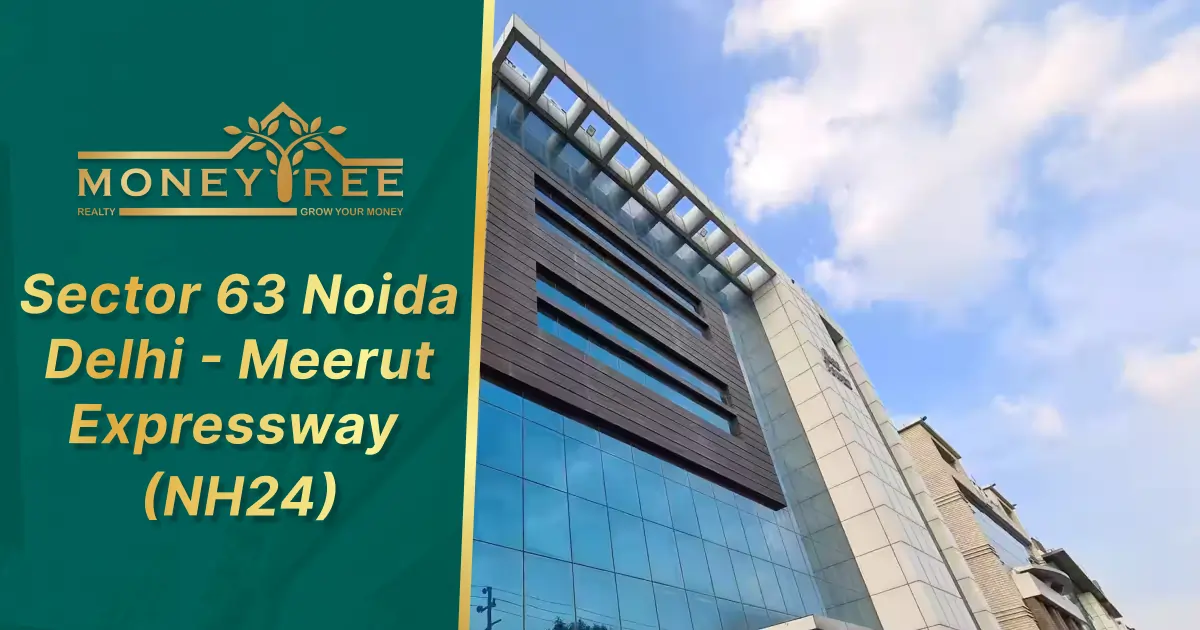 Sector 63 Noida | Delhi - Meerut Expressway (NH24)