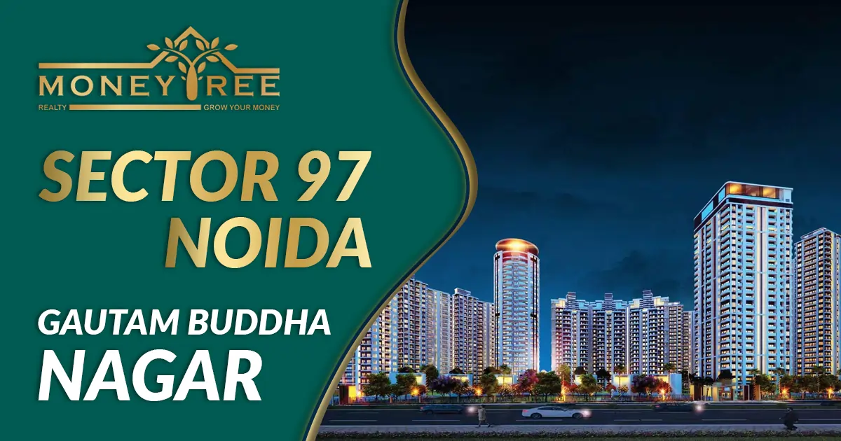Sector 97 Noida | Gautam Buddha Nagar
