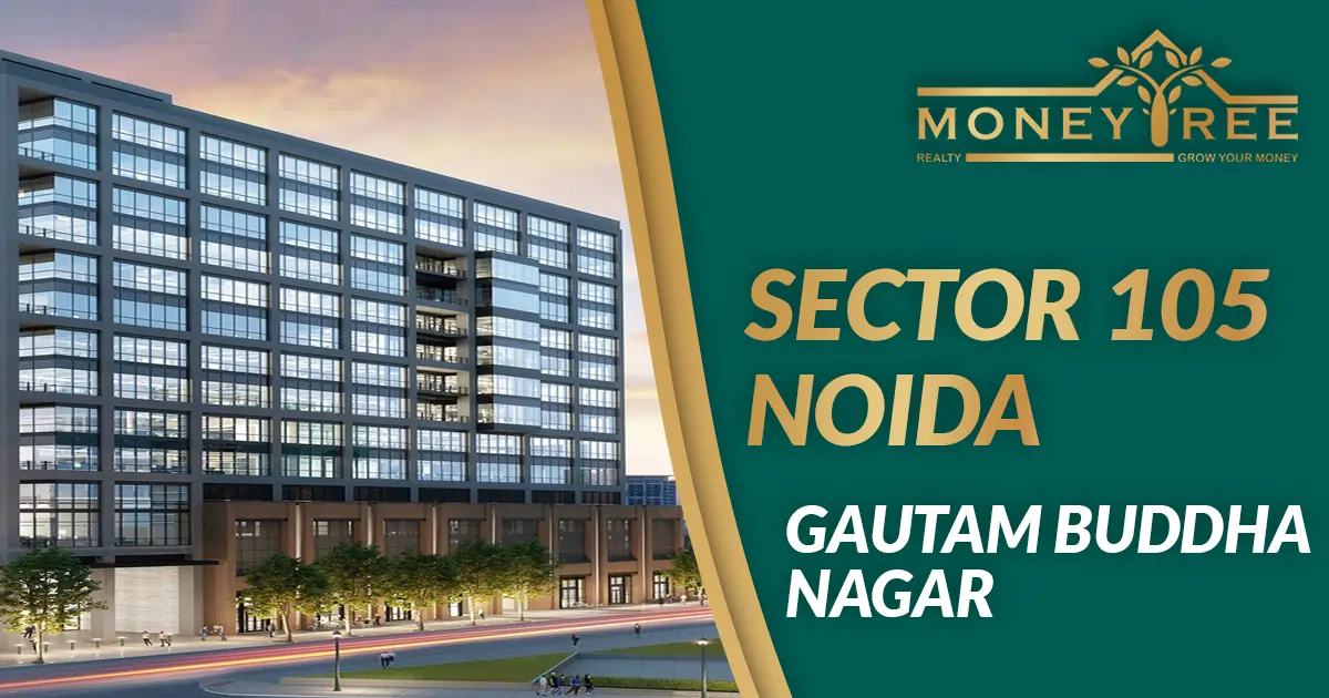 Sector 105 Noida | Gautam Buddha Nagar