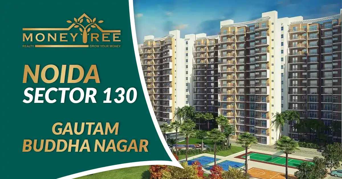 Sector 130 Noida | Gautam Buddha Nagar