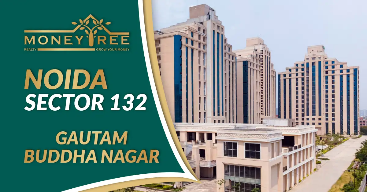 Sector 132 Noida | Gautam Buddha Nagar