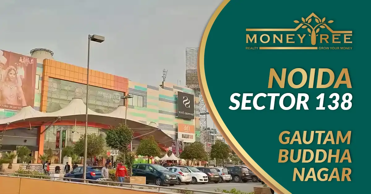 Sector 138 Noida | Gautam Buddha Nagar