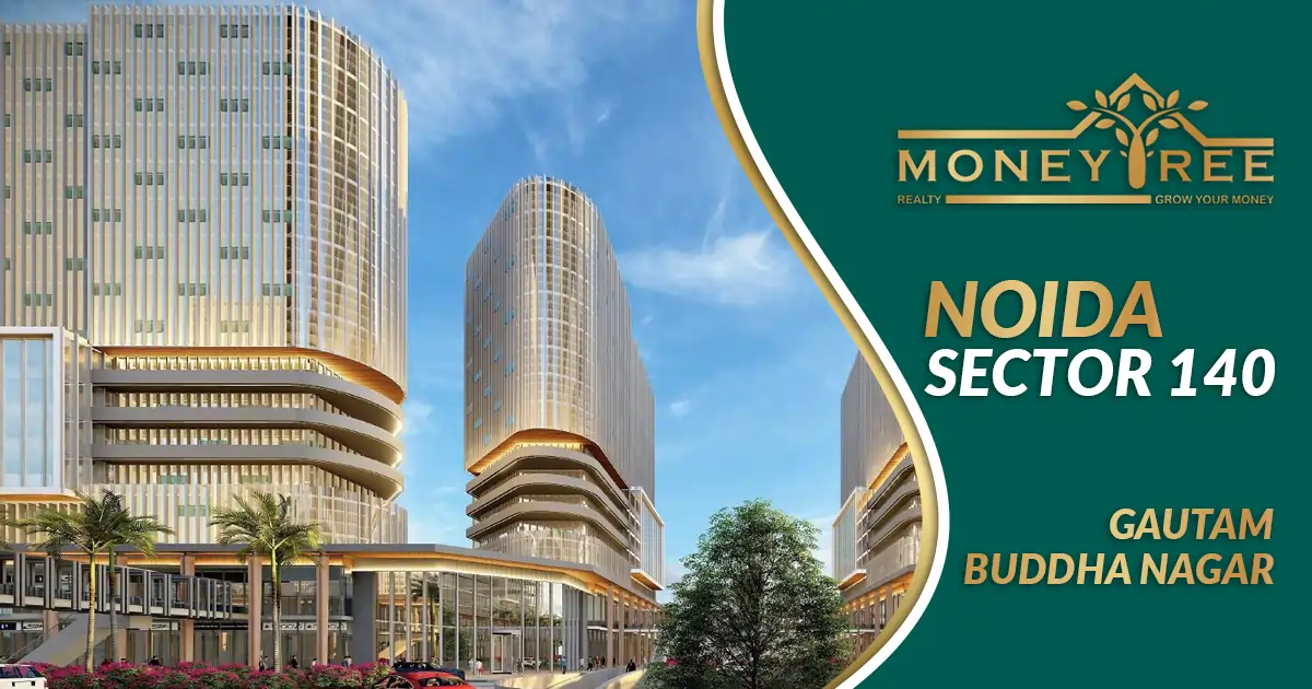 Sector 140 Noida | Gautam Buddha Nagar