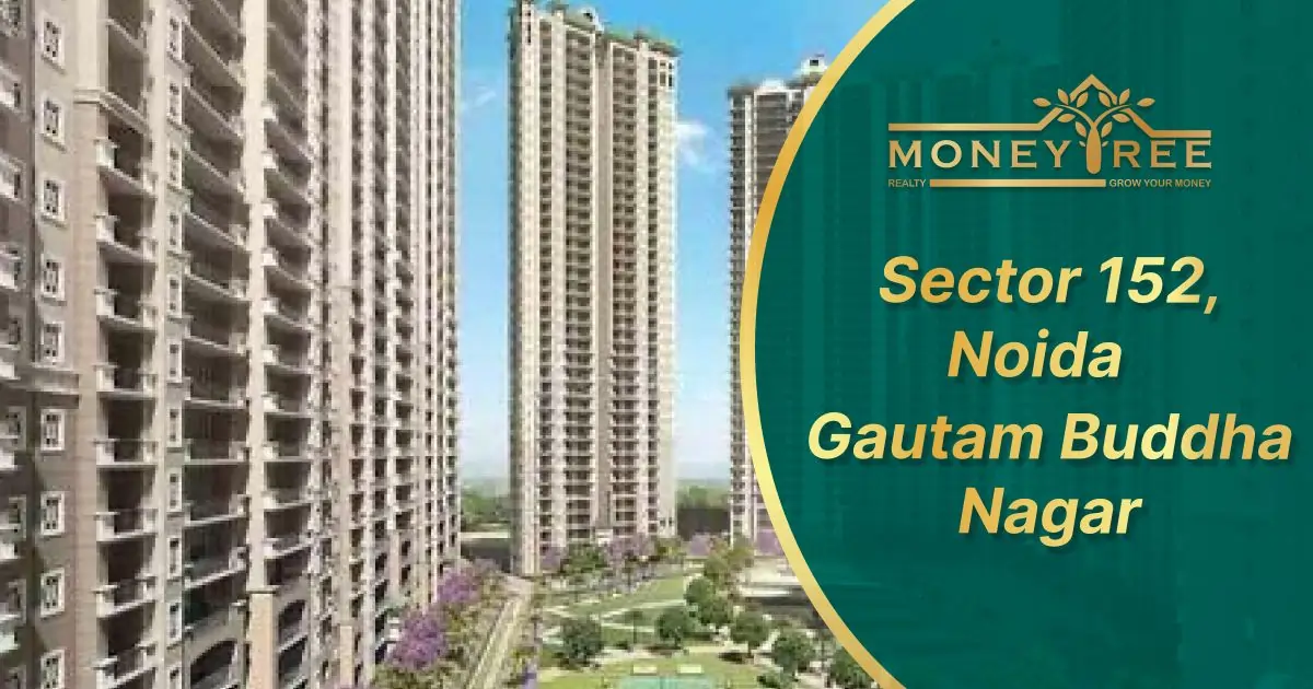 Sector 152 Noida | Gautam Buddha Nagar