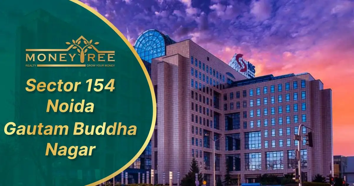 Sector 154 Noida | Gautam Buddha Nagar