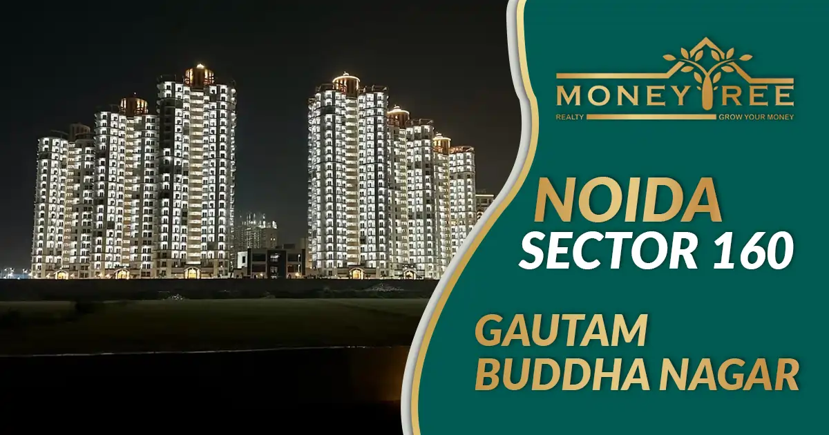 Sector 160 Noida | Gautam Buddha Nagar