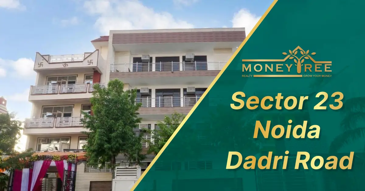 Sector 23 Noida | Dadri Road