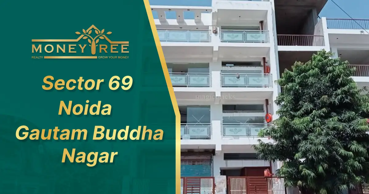 Sector 69 Noida | Gautam Buddha Nagar