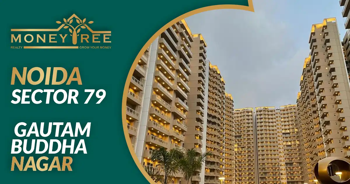 Sector 79 Noida | Gautam Buddha Nagar