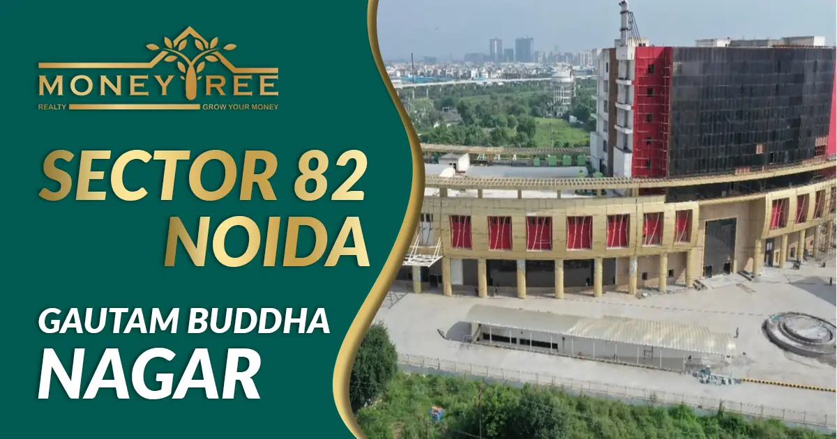 Sector 82 Noida | Gautam Buddha Nagar