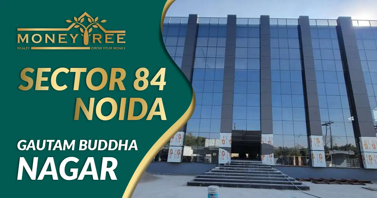 Sector 84 Noida | Gautam Buddha Nagar