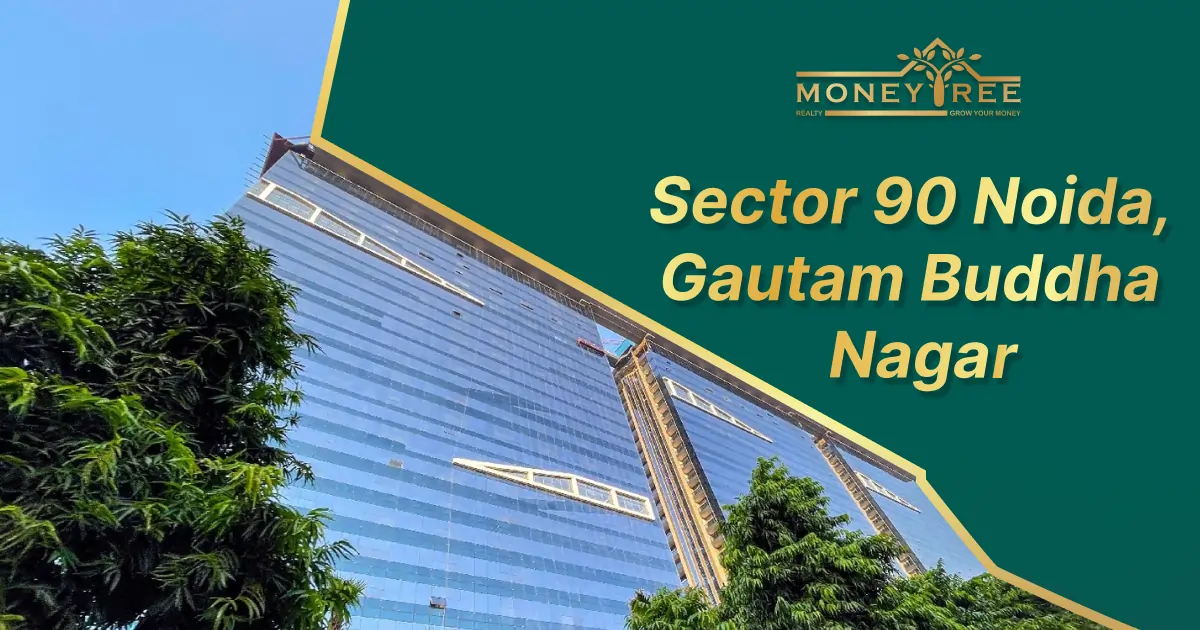 Sector 90 Noida | Gautam Buddha Nagar