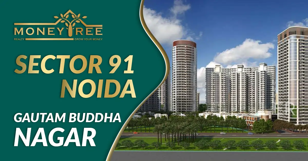 Sector 91 Noida | Gautam Buddha Nagar