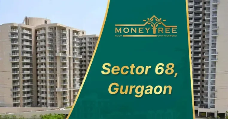 Sector 68 Gurgaon | Moneytree Realty